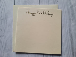 Card blanks and envelopes 6"x6", printed Happy Birthday in Gold on cream card