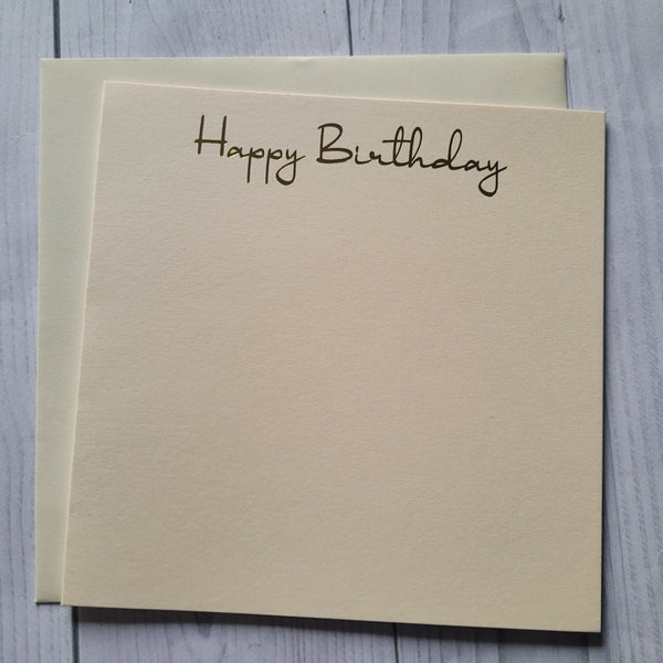 Card blanks and envelopes 6"x6", printed Happy Birthday in Gold on cream card