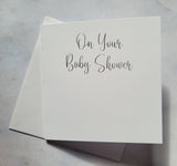 Card blanks and envelopes, 6" square, hot foil printed "On your Baby Shower"