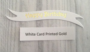 Banners - Happy Birthday Gold print on White Card