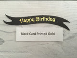 Banners - Happy Birthday Gold print on Black Card