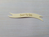 Banners - Just to Say. Gold on Cream card. Pack of 10