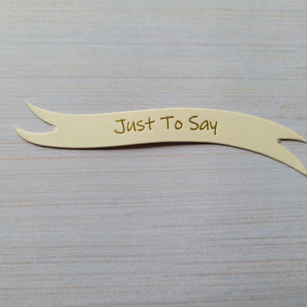 Banners - Just to Say. Gold on Cream card. Pack of 30