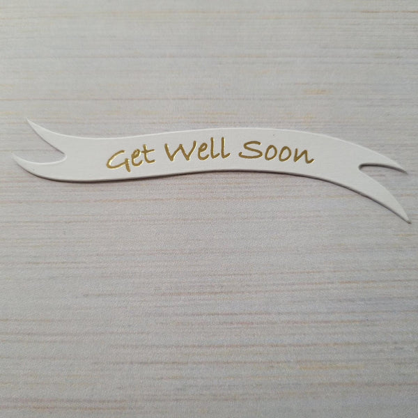 Banners - Get Well Soon. Gold on White card. Pack of 30