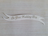 Banners - On your Wedding Day. Silver on White card. Pack of 10