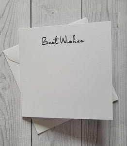 Card blanks and envelopes 6"x6", printed Best Wishes in black